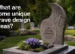 What are some unique grave design ideas