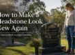 How-to-make-a-headstone-look-new-again